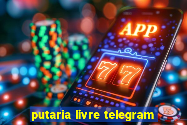 putaria livre telegram